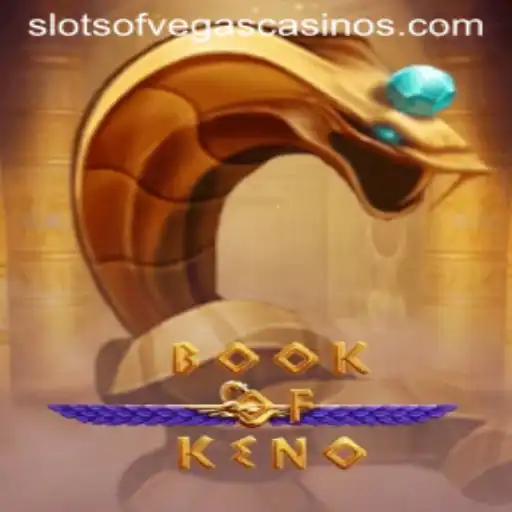 Unveiling BookOfKeno: A Thrilling Addition at Slots of Vegas