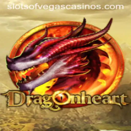 DragonHeart: A Captivating Journey in the World of Slots of Vegas