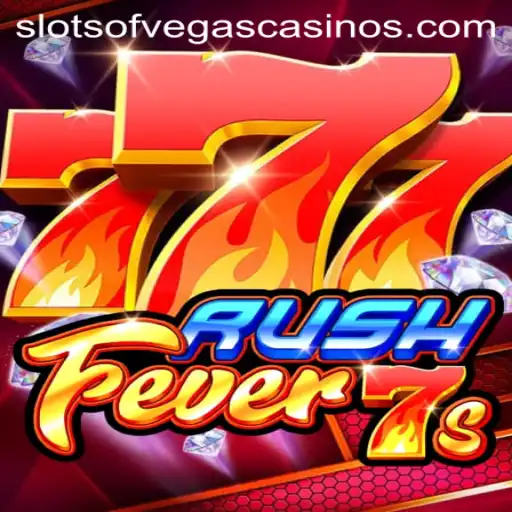 Discover the Thrills of RushFever7s at Slots of Vegas
