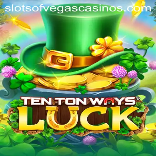 Discover the Thrills of TenTonWaysLuck: A Slots of Vegas Special